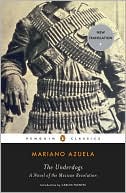 The Underdogs: A Novel of the Mexican Revolution