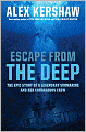 Escape from the Deep: The Epic Story of a Legendary Submarine and Her Courageous Crew