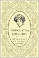 Looking for Anne of Green Gables: The Story of L. M. Montgomery and Her Literary Classic