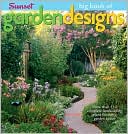 The Big Book of Garden Designs: More Than 110 Complete Landscaping Plans for Every Garden Space