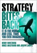 Strategy Bites Back: It Is Far More, and Less, Than You Ever Imagined