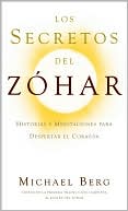 Los secretos del Zohar: Historias y meditaciones para despertar el corazon (The Secret History of the Zohar)
