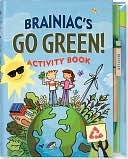 Brainiac's Go Green! Activity Book [With Pen]