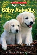 Baby Animals (Scholastic True or False)