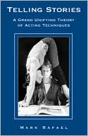 Telling Stories: A Grand Unifying Theory of Acting Techniques