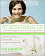 Redesigning 50: The No Plastic Surgery Guide to 21st-Century Age Defiance
