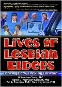 Lives of Lesbian Elders: Looking Back, Looking Forward