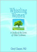 download Whistling Women : A Study of the Lives of Older Lesbians book