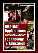 Internet Applications of Type II Uses of Technology in Education