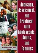 download Addiction, Assessment, and Treatment with Adolescents, Adults, and Families book