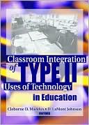 Classroom Integration of Type II Uses of Technology in Education