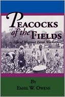 Peacocks of the Fields: The Working Lives of Migrant Farms Workers