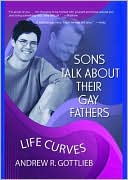 Sons Talk about Their Gay Fathers: Life Curves