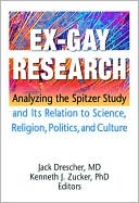 Ex-Gay Research: Analyzing the Spitzer Study and its Relation to Science, Religion, Politics, and Culture
