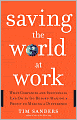 Saving the World at Work: What Companies and Individuals Can Do to Go Beyond Making a Profit to Making a Difference