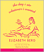 The Day I Ate Whatever I Wanted: And Other Small Acts of Liberation