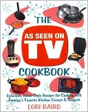 as Seen on TV Cookbook: Healthy, Low-Calorie Recipes for Cooking with America's Favorite Kitchen Gizmos and Gadgets