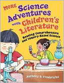 MORE Science Adventures with Children's Literature: Reading Comprehension and Inquiry-Based Science