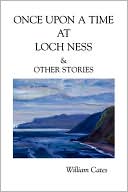 ONCE upon A TIME at LOCH NESS and OTHER STORIES
