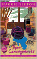 Dyer Consequences (Knitting Mystery Series #5)