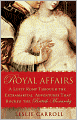 Royal Affairs: A Lusty Romp Through the Extramarital Adventures That Rocked the British Monarchy