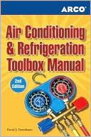 Air Conditioning and Refrigeration Toolbox Manual: The Perfect On-the-Job Refernce Manual for Journeymen and Apprentice Cooling Technicians
