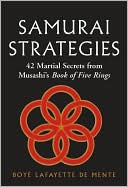 Samurai Strategies: 42 Martial Secrets from Musashi's Book of Five Rings