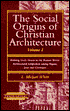 Social Origins of Christian Architecture: Building God's House in the Roman World; Architectural Adaptation among Pagans, Jews, and Christians