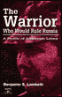 The Warrior Who Would Rule Russia