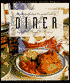 Diner: The Best of Casual American Cooking