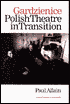 Gardzienice: Polish Theatre in Transition