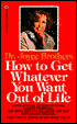 How to Get Whatever You Want Out of Life
