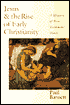 Jesus and the Rise of Early Christianity: A History of the New Testament Times