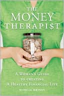 Money Therapist: A Woman's Guide to Creating a Healthy Financial Life