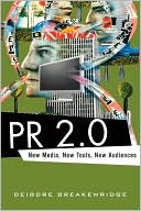 PR 2.0: New Media, New Tools, New Audiences