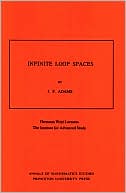 Infinite Loop Spaces: Hermann Weyl Lectures, The Institute for Advanced Study. (AM-90)
