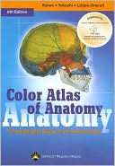 Color Atlas of Anatomy: A Photographic Study of the Human Body