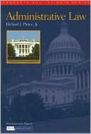 Pierce's Administrative Law (Concepts and Insights Series)