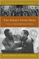 The Street Stops Here: A Year at a Catholic High School in Harlem