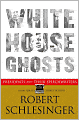 White House Ghosts: Presidents and Their Speechwriters