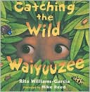 Catching the Wild Waiyuuzee