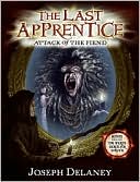 Attack of the Fiend (The Last Apprentice Series #4) by Joseph Delaney: Book Cover