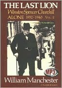 Last Lion, Volume 2: Winston Spencer Churchill, Alone, 1932-1940