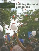 Building National Campaigns: Activists, Alliances, and How Change Happens