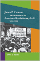 James P. Cannon and the Origins of the American Revolutionary Left, 1890-1928
