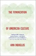 The Feminization of American Culture