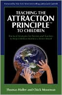 Teaching the Attraction Principle to Children: Practical Strategies for Parents and Teachers to Help Children Manifest a Better World