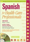 Spanish for Health Care Professionals With Three Audio CDs
