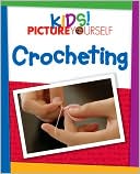 Kids! Picture Yourself Crocheting