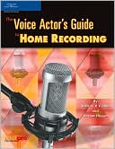 The Voice Actor's Guide to Home Recording